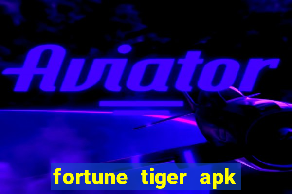 fortune tiger apk dinheiro infinito